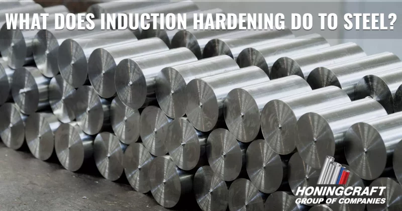 What Does Induction Hardening Do to Steel?
